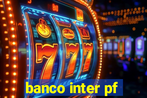 banco inter pf